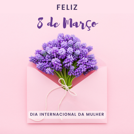 Feliz 8 de março - Dia internacional da mulher