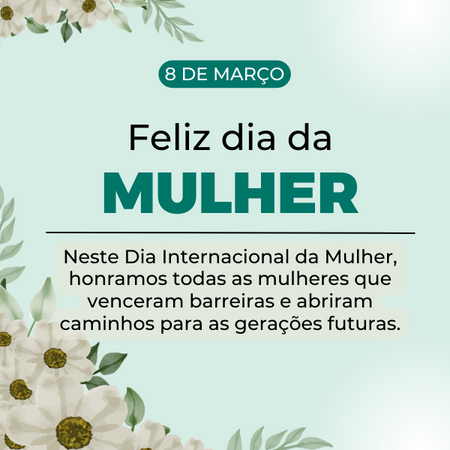 Feliz dia da mulher! Neste dia Internacional da Mulher, honramos todas as mulheres que venceram barreiras e abriram caminhos para as gerações futuras.