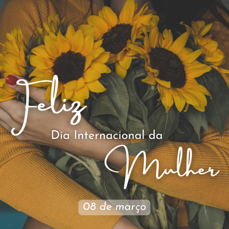 Feliz dia Internacional da Mulher!