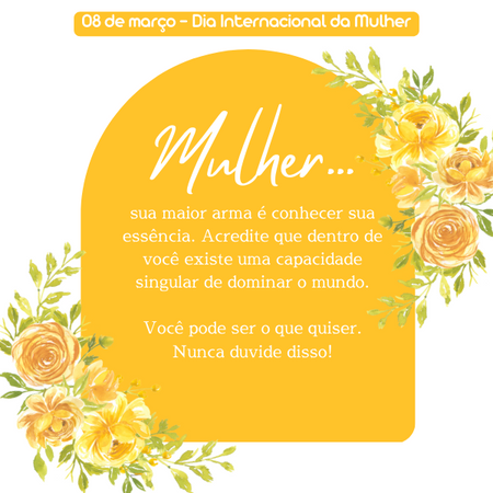 Mulher, sua maior arma é conhecer sua essência. Acredite que dentro de você existe uma capacidade singular de dominar o mundo! Você pode ser o que quiser. Nunca duvide disso!